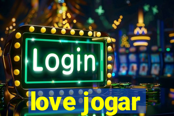 love jogar